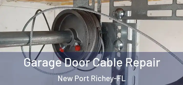 Garage Door Cable Repair New Port Richey-FL