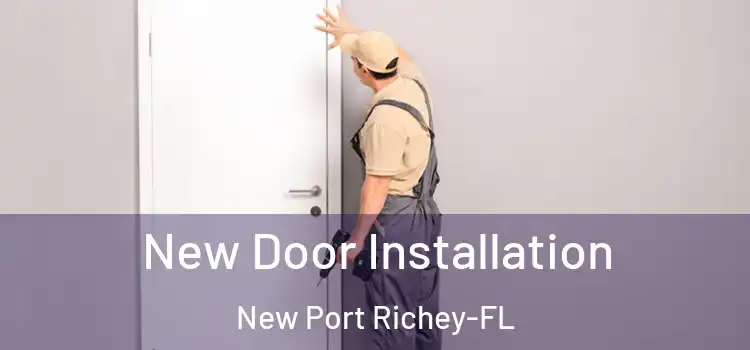  New Door Installation New Port Richey-FL