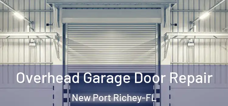  Overhead Garage Door Repair New Port Richey-FL